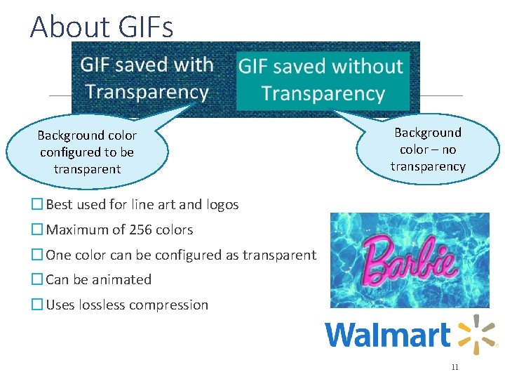 About GIFs Background color configured to be transparent Background color – no transparency �Best