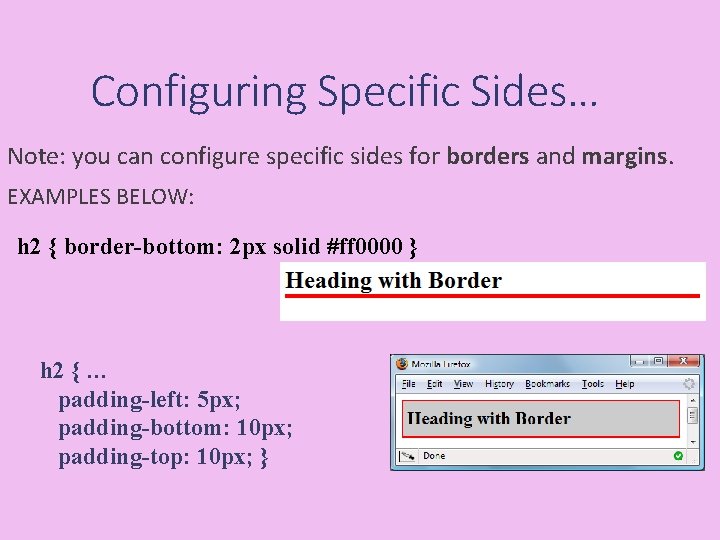 Configuring Specific Sides… Note: you can configure specific sides for borders and margins. EXAMPLES