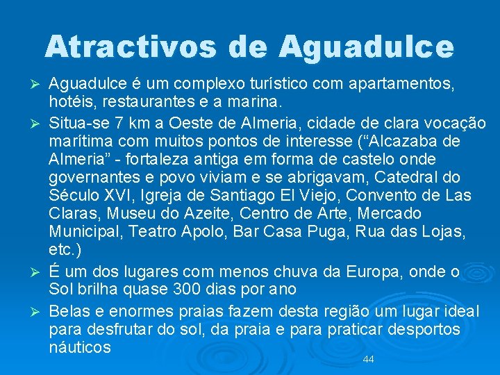 Atractivos de Aguadulce é um complexo turístico com apartamentos, hotéis, restaurantes e a marina.
