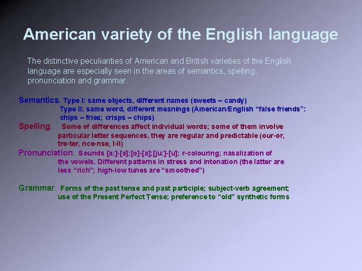 American variety of the English language The distinctive peculiarities of American and British varieties