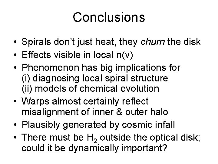 Conclusions • Spirals don’t just heat, they churn the disk • Effects visible in