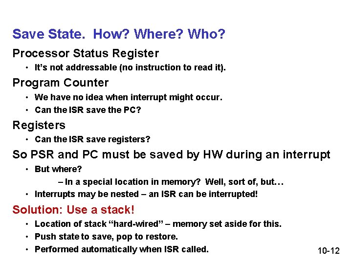 Save State. How? Where? Who? Processor Status Register • It’s not addressable (no instruction