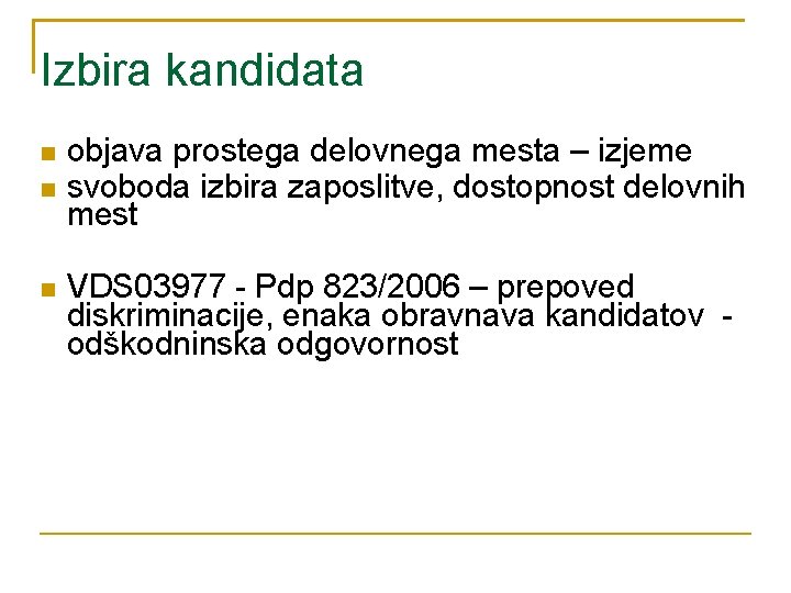 Izbira kandidata objava prostega delovnega mesta – izjeme svoboda izbira zaposlitve, dostopnost delovnih mest