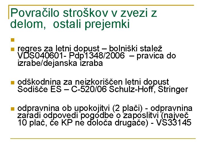 Povračilo stroškov v zvezi z delom, ostali prejemki regres za letni dopust – bolniški