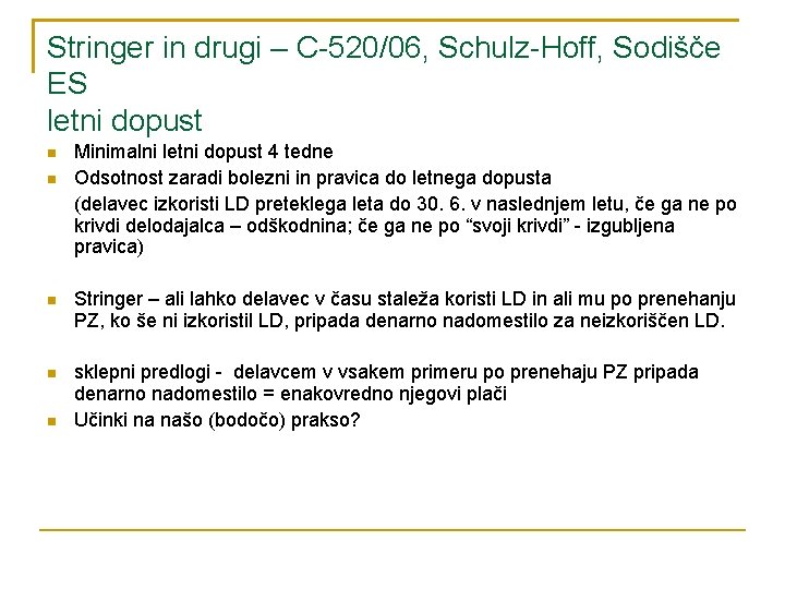 Stringer in drugi – C-520/06, Schulz-Hoff, Sodišče ES letni dopust Minimalni letni dopust 4