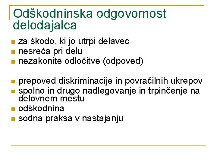 Odškodninska odgovornost delodajalca za škodo, ki jo utrpi delavec nesreča pri delu nezakonite odločitve