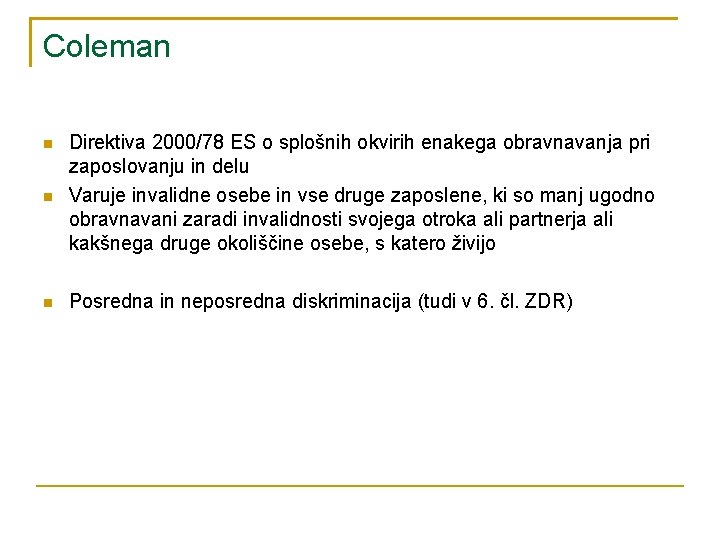 Coleman Direktiva 2000/78 ES o splošnih okvirih enakega obravnavanja pri zaposlovanju in delu Varuje