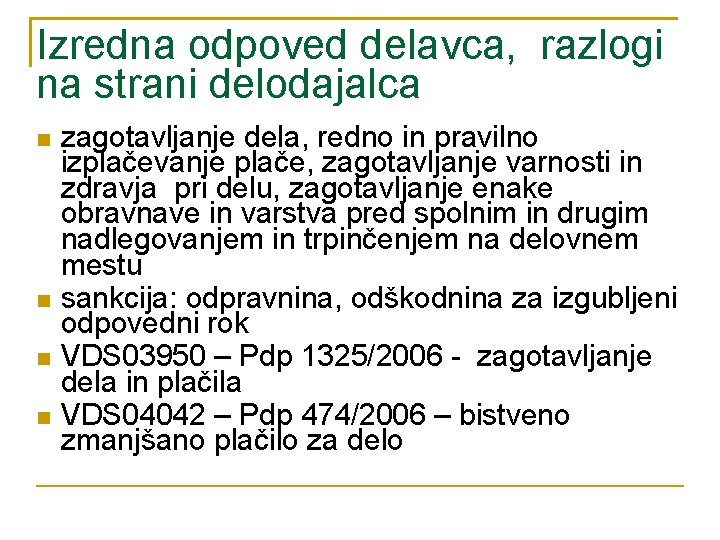 Izredna odpoved delavca, razlogi na strani delodajalca zagotavljanje dela, redno in pravilno izplačevanje plače,