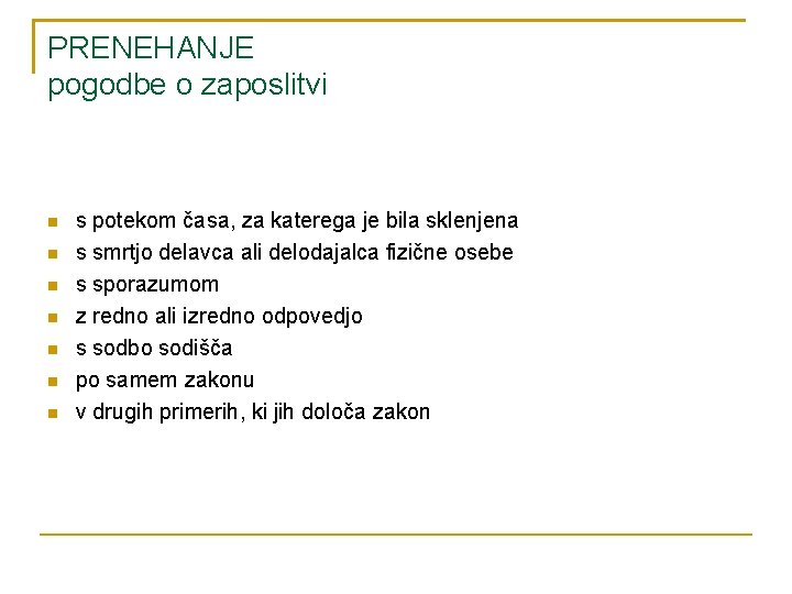 PRENEHANJE pogodbe o zaposlitvi s potekom časa, za katerega je bila sklenjena s smrtjo