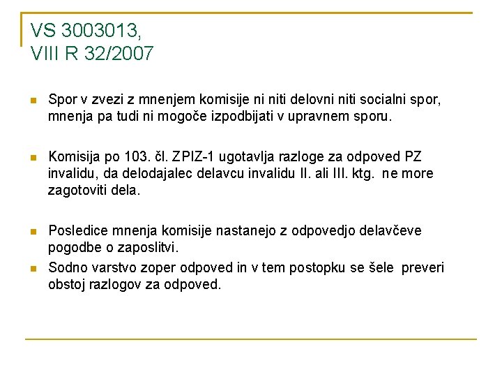VS 3003013, VIII R 32/2007 Spor v zvezi z mnenjem komisije ni niti delovni