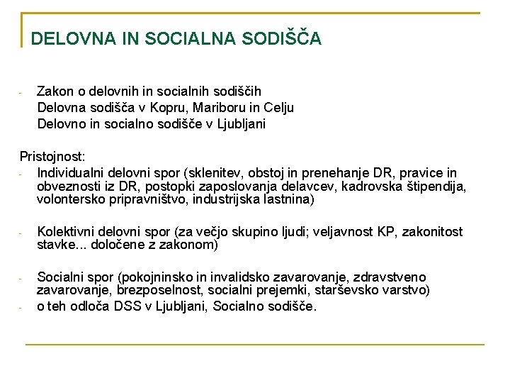 DELOVNA IN SOCIALNA SODIŠČA - Zakon o delovnih in socialnih sodiščih Delovna sodišča v