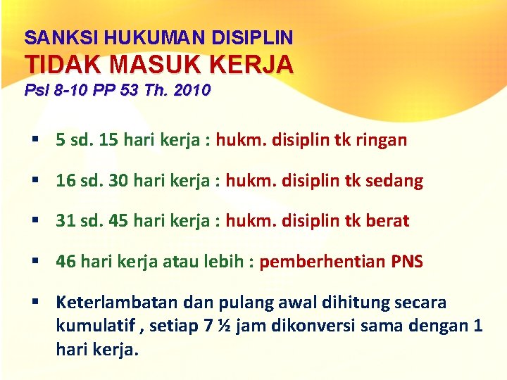 SANKSI HUKUMAN DISIPLIN TIDAK MASUK KERJA Psl 8 -10 PP 53 Th. 2010 §