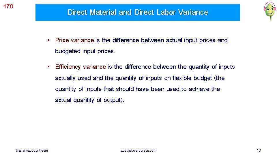 170 Direct Material and Direct Labor Variance • Price variance is the difference between