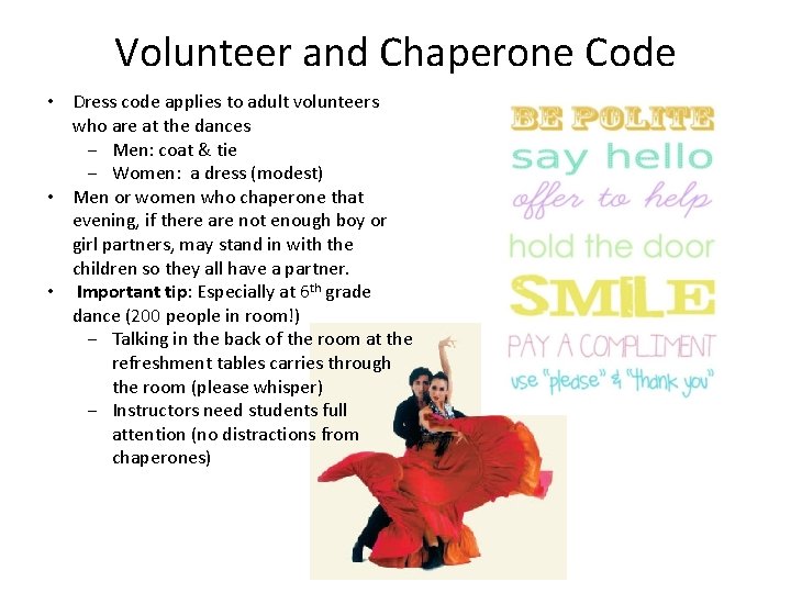 Volunteer and Chaperone Code • Dress code applies to adult volunteers who are at