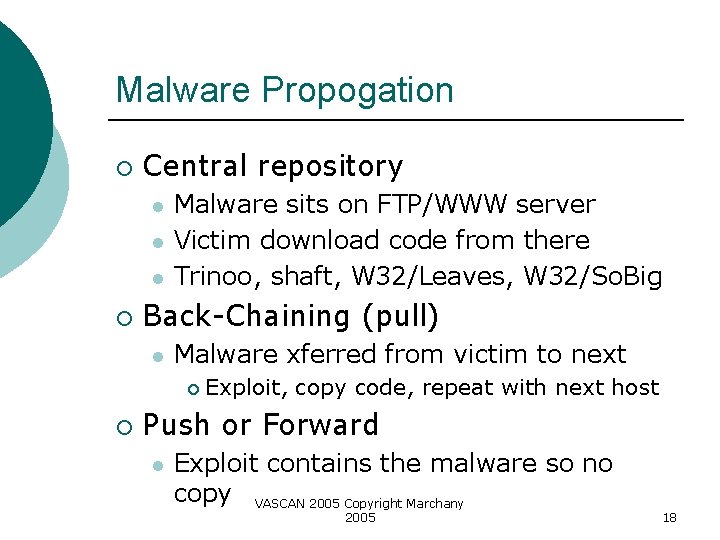 Malware Propogation ¡ Central repository l l l ¡ Malware sits on FTP/WWW server