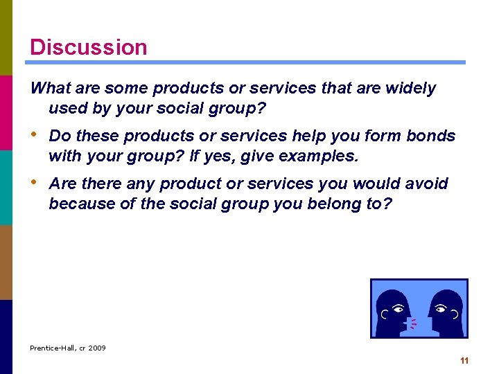 Discussion What are some products or services that are widely used by your social
