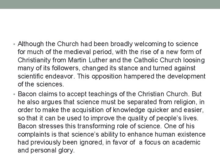  • Although the Church had been broadly welcoming to science for much of