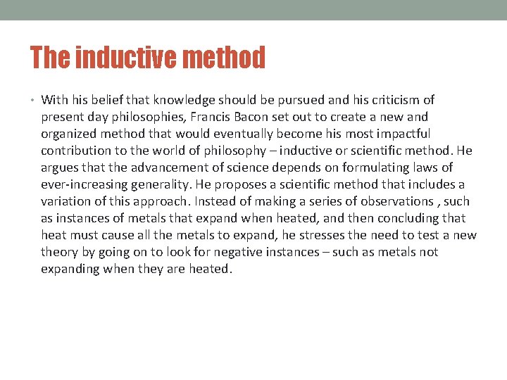 The inductive method • With his belief that knowledge should be pursued and his