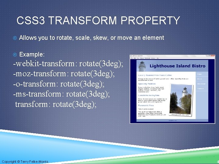 CSS 3 TRANSFORM PROPERTY Allows you to rotate, scale, skew, or move an element