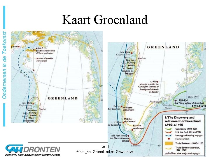Ondernemen in de Toekomst Kaart Groenland Les 1 Vikingen, Groenland en Gewoonten dia 18