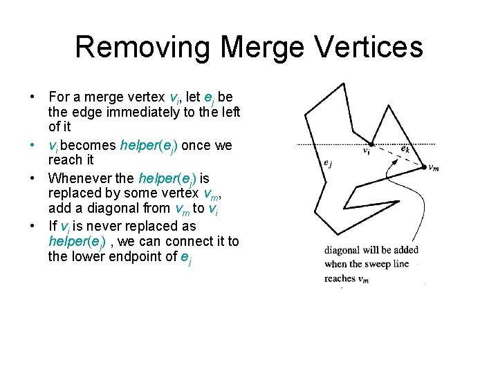 Removing Merge Vertices • For a merge vertex vi, let ej be the edge