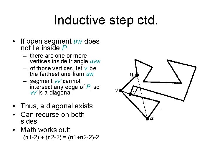 Inductive step ctd. • If open segment uw does not lie inside P –