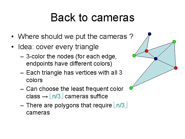 Back to cameras • Where should we put the cameras ? • Idea: cover