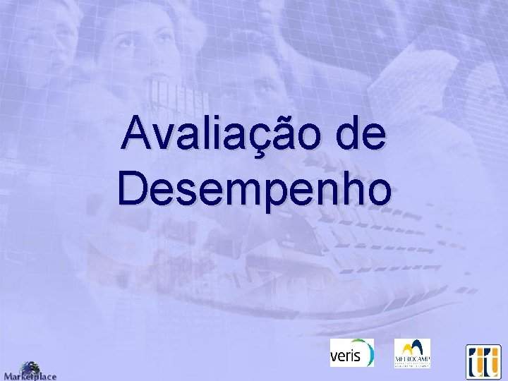 Avaliação de Desempenho Avaliação de Desempenho
