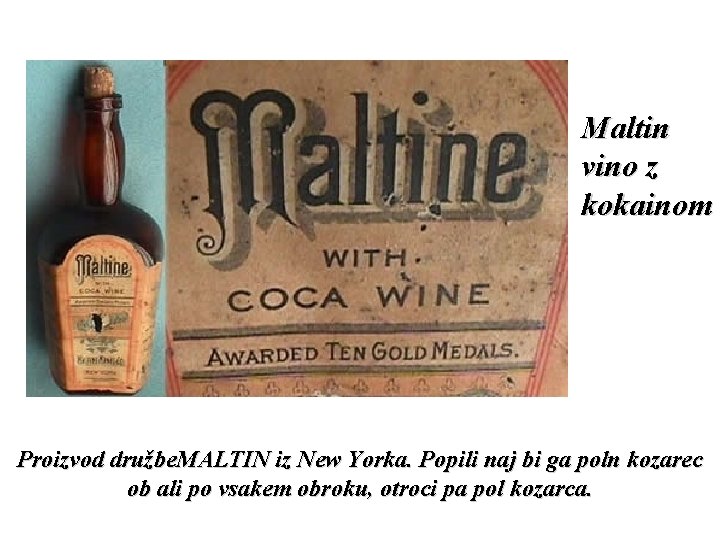 Maltin vino z kokainom Proizvod družbe. MALTIN iz New Yorka. Popili naj bi ga