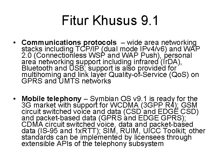 Fitur Khusus 9. 1 • Communications protocols – wide area networking stacks including TCP/IP