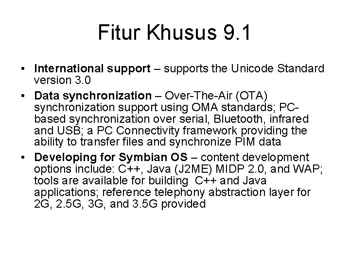 Fitur Khusus 9. 1 • International support – supports the Unicode Standard version 3.