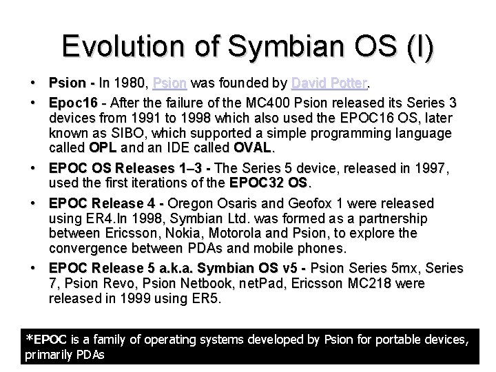 Evolution of Symbian OS (I) • Psion - In 1980, Psion was founded by