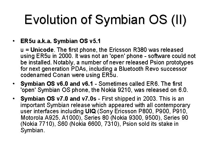 Evolution of Symbian OS (II) • ER 5 u a. k. a. Symbian OS