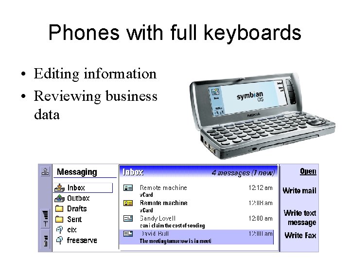 Phones with full keyboards • Editing information • Reviewing business data 