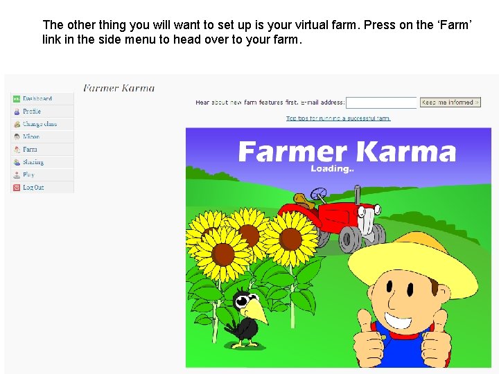 The other thing you will want to set up is your virtual farm. Press