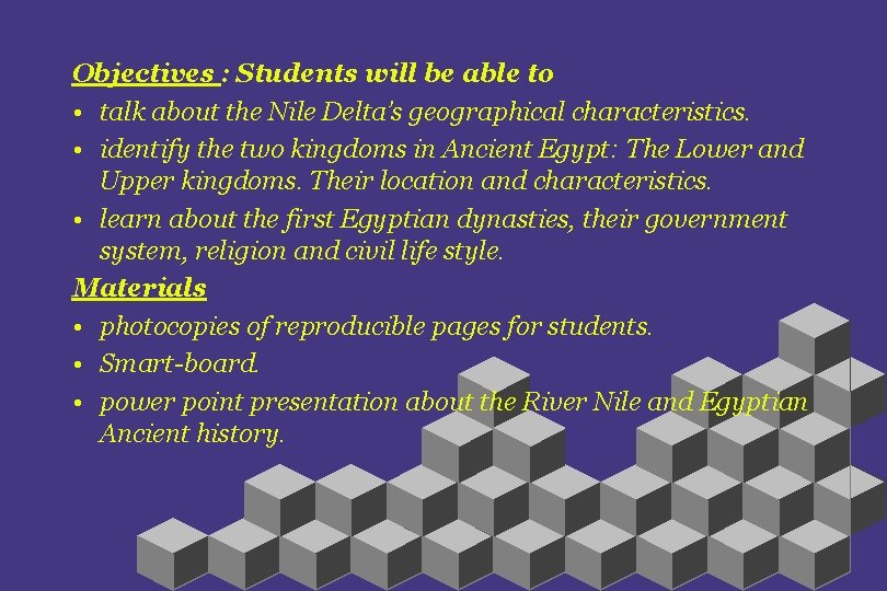 Objectives : Students will be able to • talk about the Nile Delta’s geographical