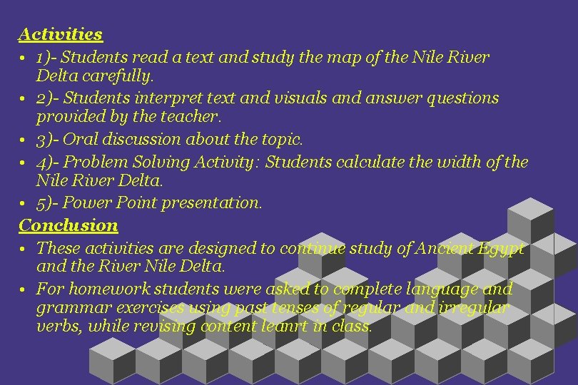 Activities • 1)- Students read a text and study the map of the Nile
