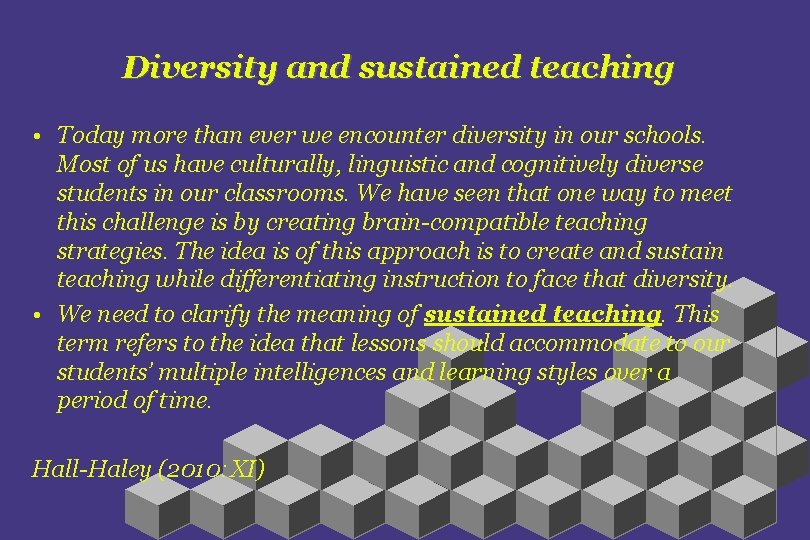 Diversity and sustained teaching • Today more than ever we encounter diversity in our