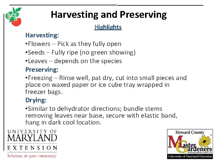 Harvesting and Preserving Highlights Harvesting: • Flowers – Pick as they fully open •