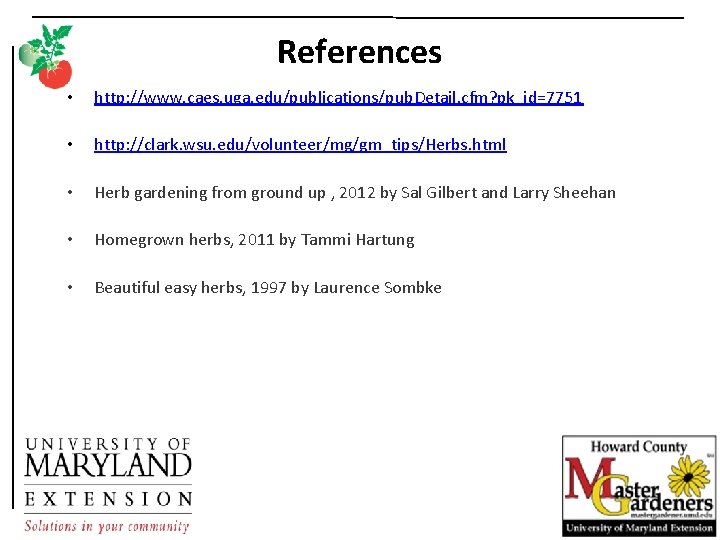 References • http: //www. caes. uga. edu/publications/pub. Detail. cfm? pk_id=7751 • http: //clark. wsu.