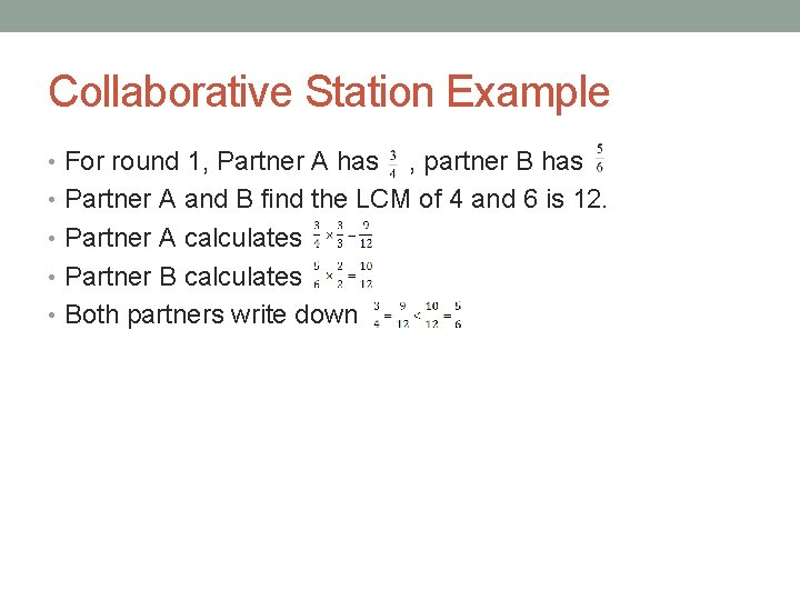 Collaborative Station Example • For round 1, Partner A has , partner B has