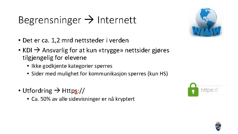 Begrensninger Internett • Det er ca. 1, 2 mrd nettsteder i verden • KDI