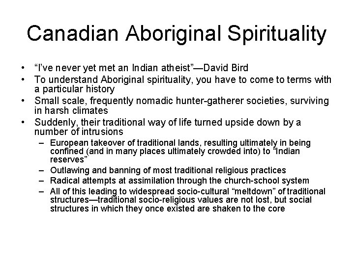 Canadian Aboriginal Spirituality • “I’ve never yet met an Indian atheist”—David Bird • To