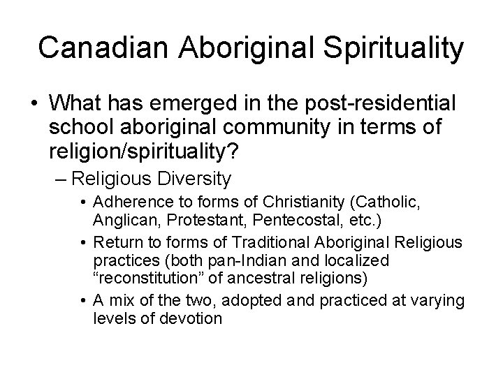 Canadian Aboriginal Spirituality • What has emerged in the post-residential school aboriginal community in