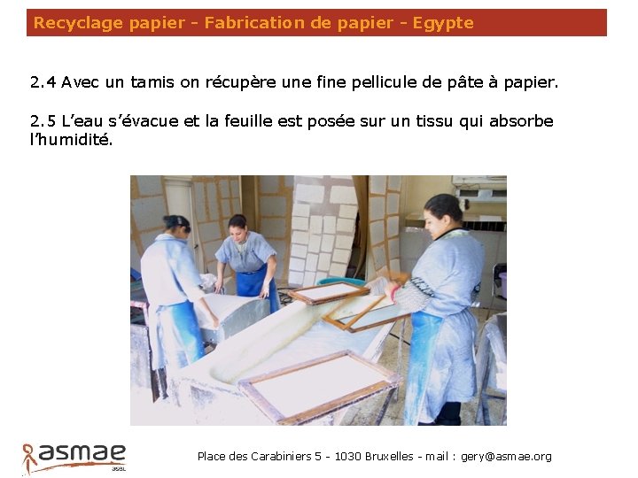 Recyclage papier - Fabrication de papier - Egypte 2. 4 Avec un tamis on