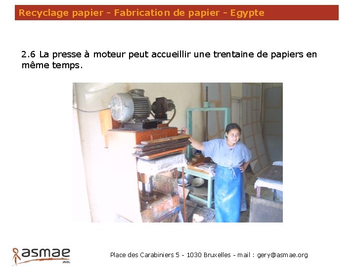 Recyclage papier - Fabrication de papier - Egypte 2. 6 La presse à moteur