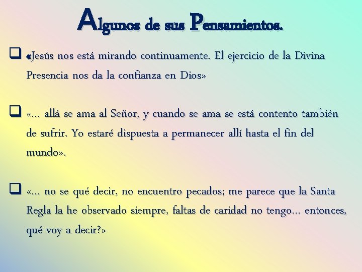 Algunos de sus Pensamientos. q «Jesús nos está mirando continuamente. El ejercicio de la