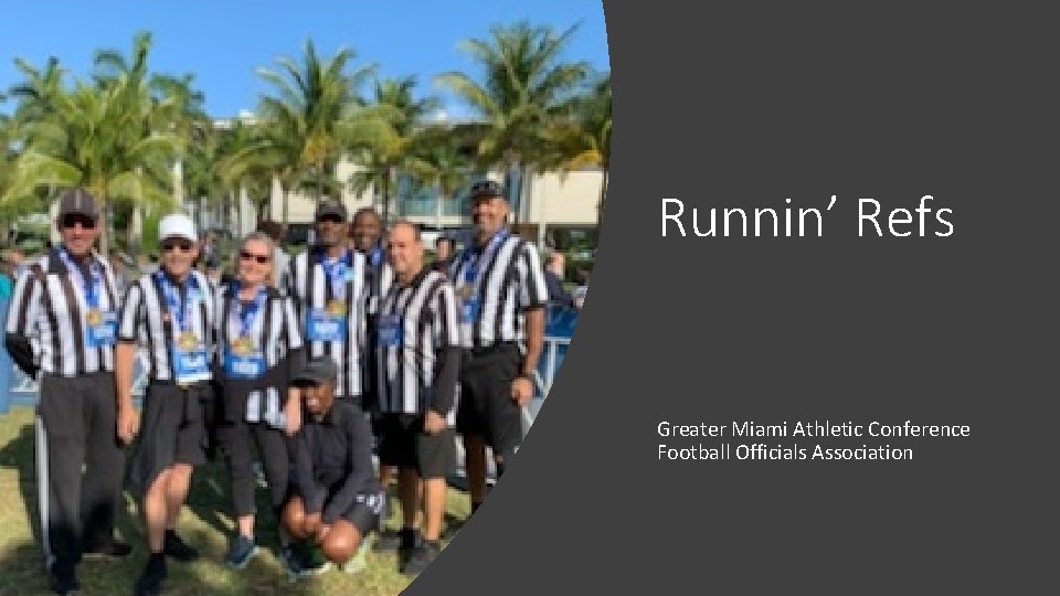 Runnin’ Refs Greater Miami Athletic Conference Football Officials Association 