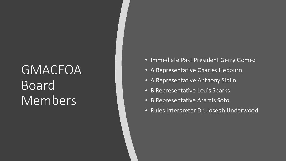 GMACFOA Board Members • Immediate Past President Gerry Gomez • A Representative Charles Hepburn